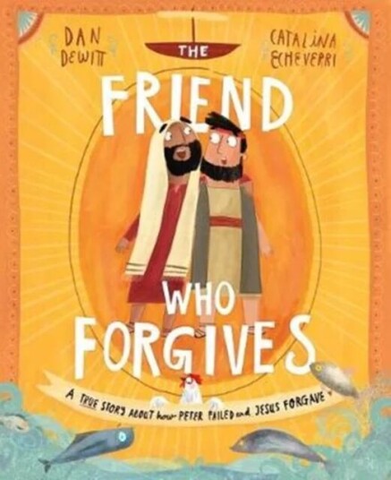 The Friend Who Forgives Storybook Av Dan Dewitt The Friend Who Forgives Storybook Av Dan Dewitt