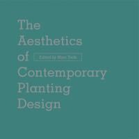 The Aesthetics Of Contemporary Planting Design Av Marc Treib