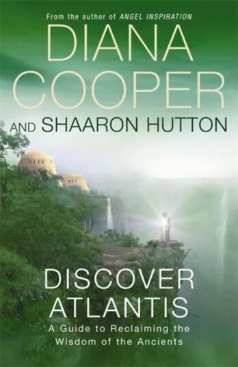 Discover Atlantis Av Diana Cooper, Shaaron Hutton Discover Atlantis Av Diana Cooper, Shaaron Hutton