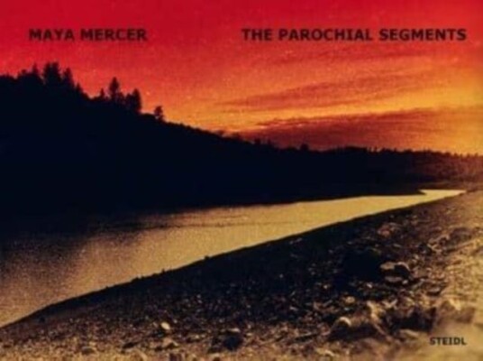 Maya Mercer: The Parochial Segments Maya Mercer: The Parochial Segments