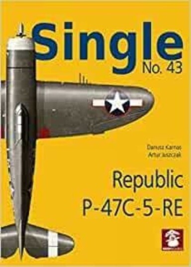 Single No. 43 Republic P47C5RA  Republic P47C5RE
