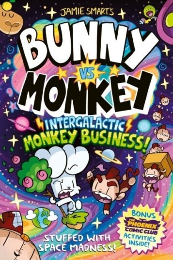 Bunny vs Monkey: Intergalactic Monkey Business! a Phoenix Comic Book: the instant number one bestselling book from creative genius Jamie Smart Bunny vs Monkey: Intergalactic Monkey Business! a Phoenix Comic Book: the instant number one bestselling book from creative genius Jamie Smart