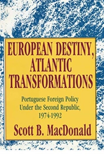 European Destiny, Atlantic Transformations Av Scott B. Macdonald