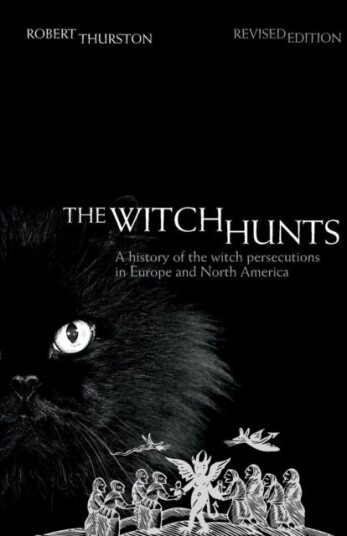 The Witch Hunts Av Robert (Miami University Usa) Thurston