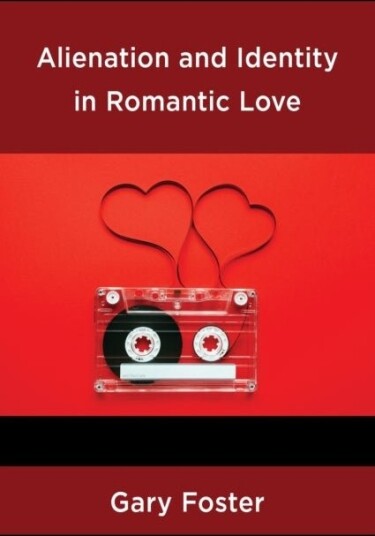 Alienation and Identity in Romantic Love