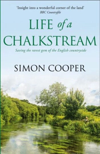 Life Of A Chalkstream Av Simon Cooper Life Of A Chalkstream Av Simon Cooper