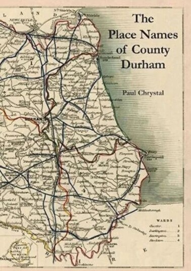 The Place Names Of County Durham Av Paul Chrystal