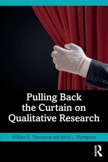 Pulling Back The Curtain On Qualitative Research Av William Thompson, Mica (Texas A&m University Commerce Usa) Thompson