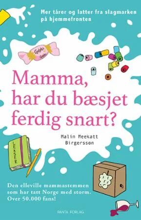 Mamma, Har Du Bæsjet Ferdig Snart? Av Malin Meekatt Birgersson