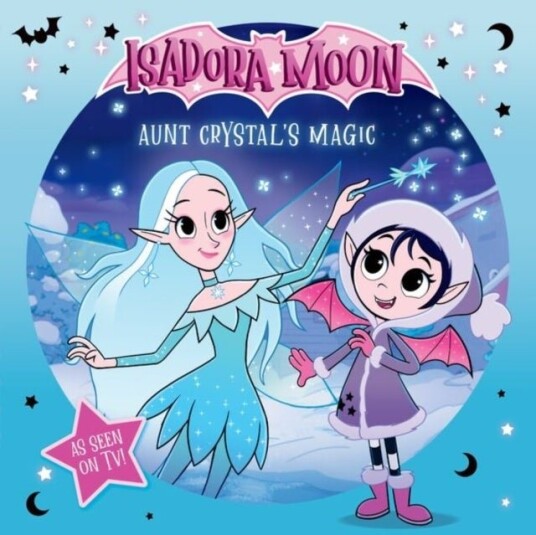 Isadora Moon: Aunt Crystal's Magic an exciting picture book based on the top rated animated TV series from the world of Harriet Muncaster