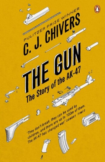 The Gun The Story of the AK47 The Gun The Story of the AK47