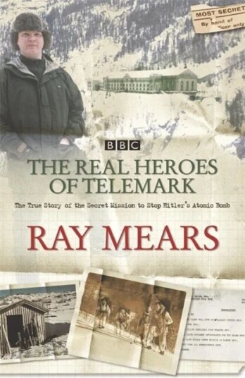 The Real Heroes Of Telemark Av Ray Mears