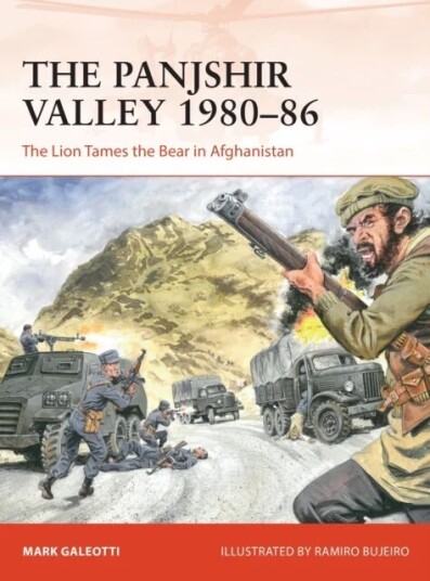 The Panjshir Valley 1980¿86 Av Mark (New York University New York Usa) Galeotti
