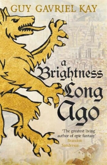 A Brightness Long Ago Av Guy Gavriel Kay