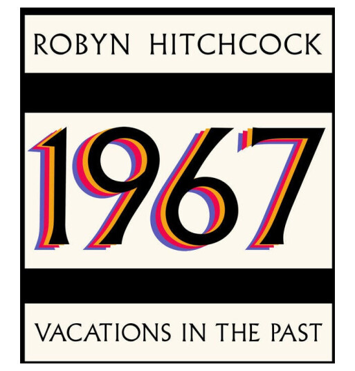Robyn Hitchcock 1967: Vacations In The Past LP/Vinyl Robyn Hitchcock 1967: Vacations In The Past LP/Vinyl