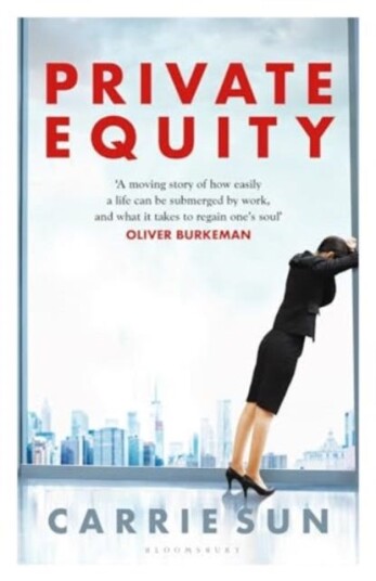 Private Equity 'A vivid account of a world of excess, power, admiration and status' Private Equity 'A vivid account of a world of excess, power, admiration and status'