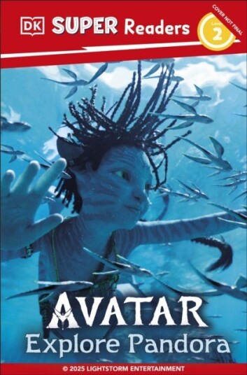 DK Super Readers Level 2 Avatar Explore Pandora DK Super Readers Level 2 Avatar Explore Pandora