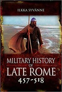 Ilkka Syvanne Military History of Late Rome 457-518 Ilkka Syvanne Military History of Late Rome 457-518