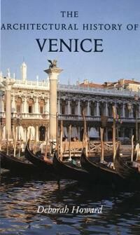 Howard, Deborah The Architectural History of Venice (0300090293)