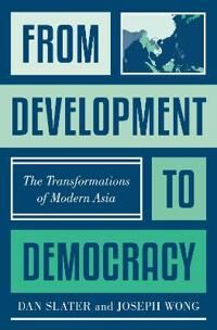 From Development To Democracy Av Dan Slater, Joseph Wong