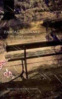 Quignard Pascal The Silent Crossing