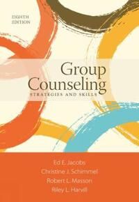 Group Counseling Av Riley (Private Practice) Harvill, Ed (West Virginia University Morgantown) Jacobs, Robert L. (West Virginia University Morgantown)