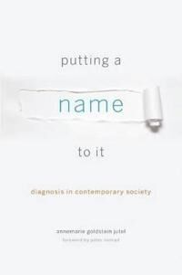 Jutel Annemarie Goldstein Putting a Name to It
