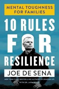 De Sena Joe 10 Rules for Resilience