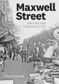 Maxwell Street Av Tim Cresswell