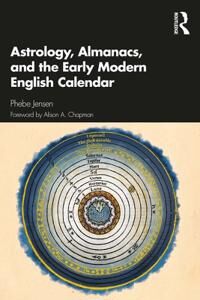 Jensen Phebe Astrology, Almanacs, and the Early Modern English Calendar (0367609290)