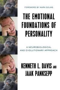 The Emotional Foundations Of Personality Av Kenneth L. Davis, Jaak (Washington State Univ.'S College Of Vet Medicine) Panksepp The Emotional Foundations Of Personality Av Kenneth L. Davis, Jaak (Washington State Univ.'S College Of Vet Medicine) Panksepp