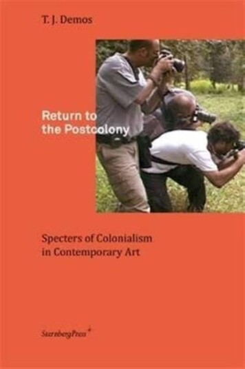 Return To The Postcolony Av T. J. Demos Return To The Postcolony Av T. J. Demos