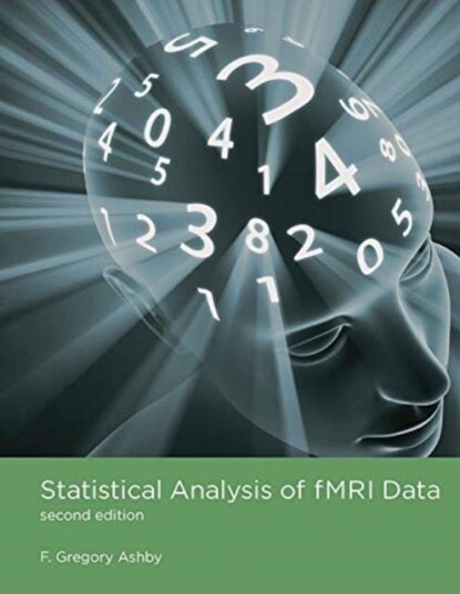 Statistical Analysis Of Fmri Data Av F. Gregory (Professor University Of Califo Ashby