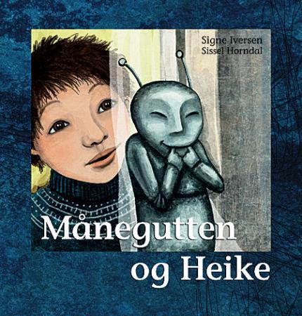 Månegutten Og Heike Av Signe Iversen Månegutten Og Heike Av Signe Iversen