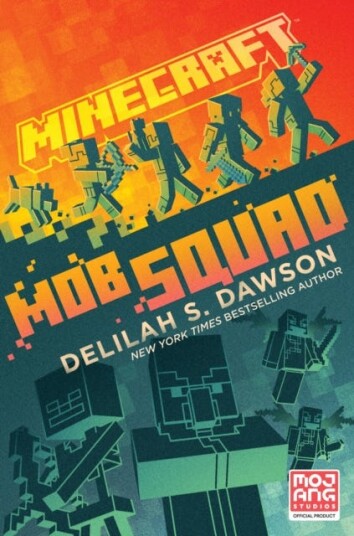 Minecraft: Mob Squad An Official Minecraft Novel