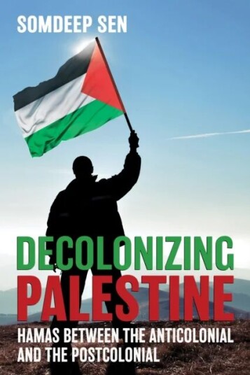 Decolonizing Palestine Av Somdeep Sen Decolonizing Palestine Av Somdeep Sen