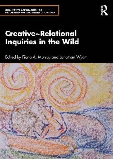Creative~Relational Inquiries in the Wild Creative~Relational Inquiries in the Wild