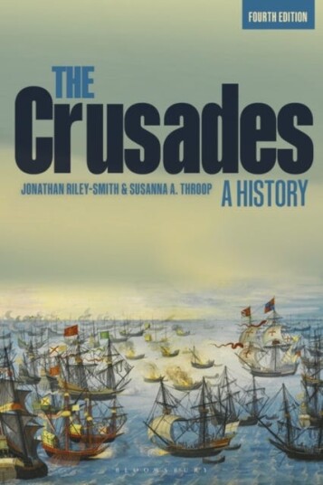 The Crusades: A History Av Professor Jonathan (University Of Cambridge Uk) Riley-Smith, Professor Susanna A. (Independent Scholar Usa) Throop