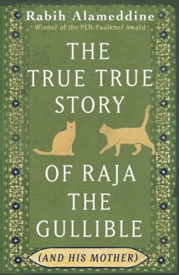 The True True Story of Raja the Gullible and His Mother The True True Story of Raja the Gullible and His Mother