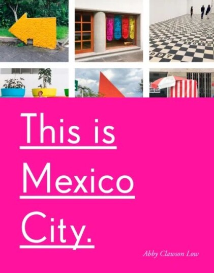 This Is Mexico City Av Abby Clawson Low