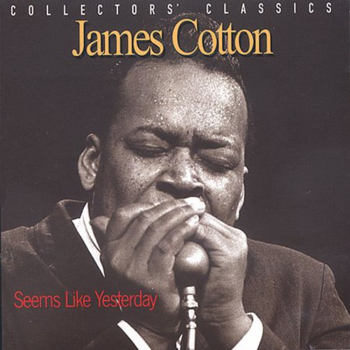 James Cotton Seems Like Yesterday Collectors Classics CD