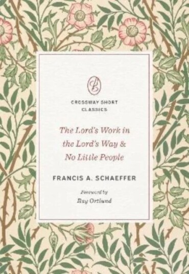 The Lord'S Work In The Lord'S Way And No Little People Av Francis A. Schaeffer