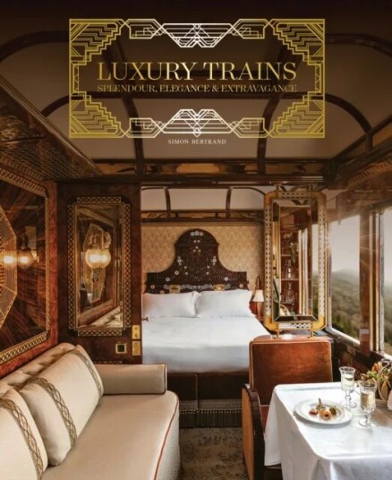 Luxury Trains Av Simon Bertrand Luxury Trains Av Simon Bertrand
