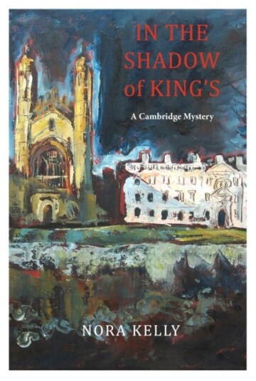 In The Shadow of King's: A Cambridge Mystery In The Shadow of King's: A Cambridge Mystery