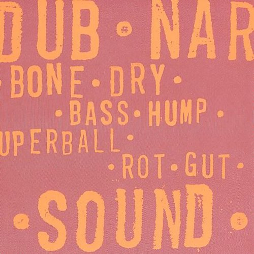 Dub Narcotic Sound System Bone Dry / Bass Hump / Superball / Rot Gut CD