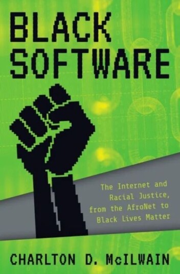 Black Software Av Charlton D. (Professor Of Media Culture And Communication Professor Of Media Culture And Communication New York University) Mcilwain