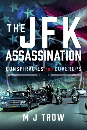 The JFK Assassination Conspiracies and Coverups