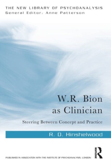 W.R. Bion As Clinician Av R. D. (Centre For Psychoanalytic Studies University Of Essex Uk) Hinshelwood