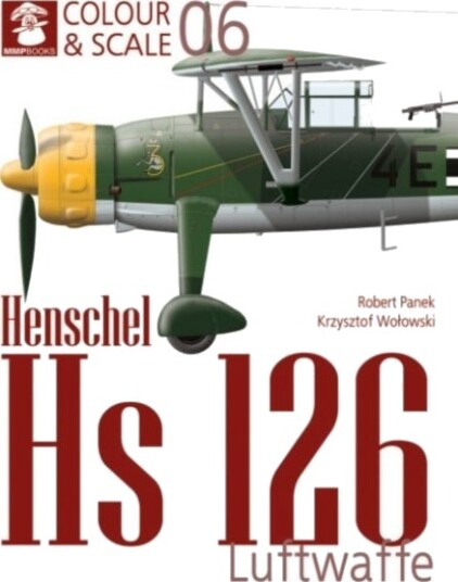 Colour & Scale 06. Henschel Hs 126. Luftwaffe Colour & Scale 06. Henschel Hs 126. Luftwaffe