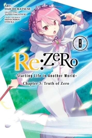 Re:Zero Starting Life In Another World, Chapter 3: Truth Of Zero, Vol. 8 (Manga) Av Tappei Nagatsuki Re:Zero Starting Life In Another World, Chapter 3: Truth Of Zero, Vol. 8 (Manga) Av Tappei Nagatsuki